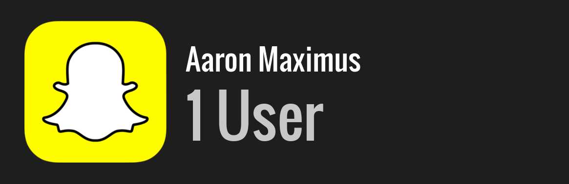 Aaron Maximus snapchat