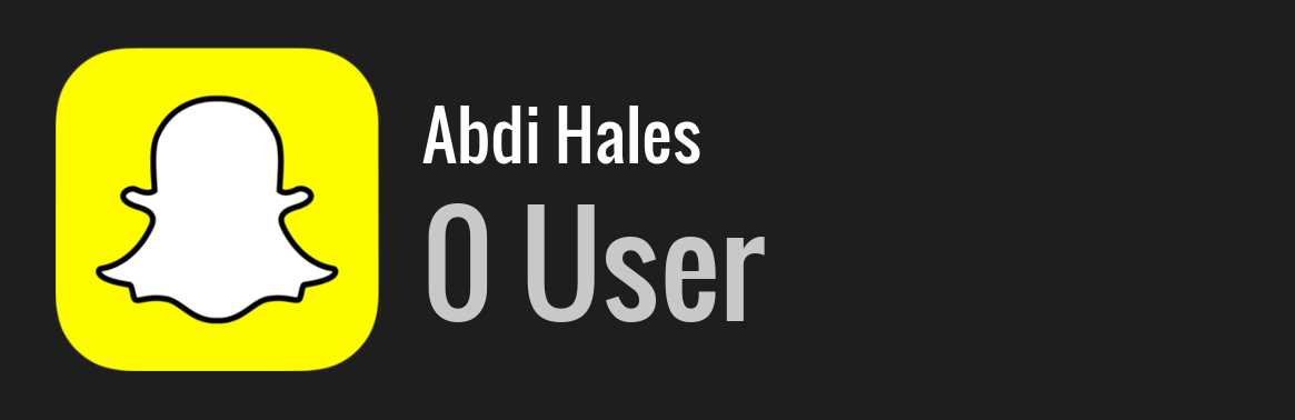 Abdi Hales snapchat