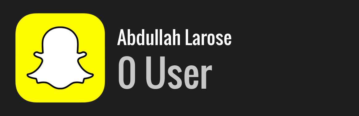 Abdullah Larose snapchat