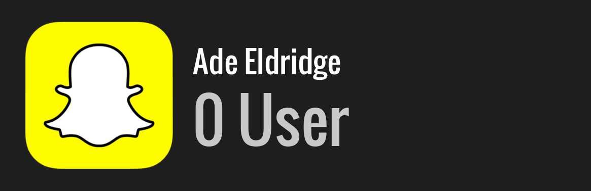 Ade Eldridge snapchat