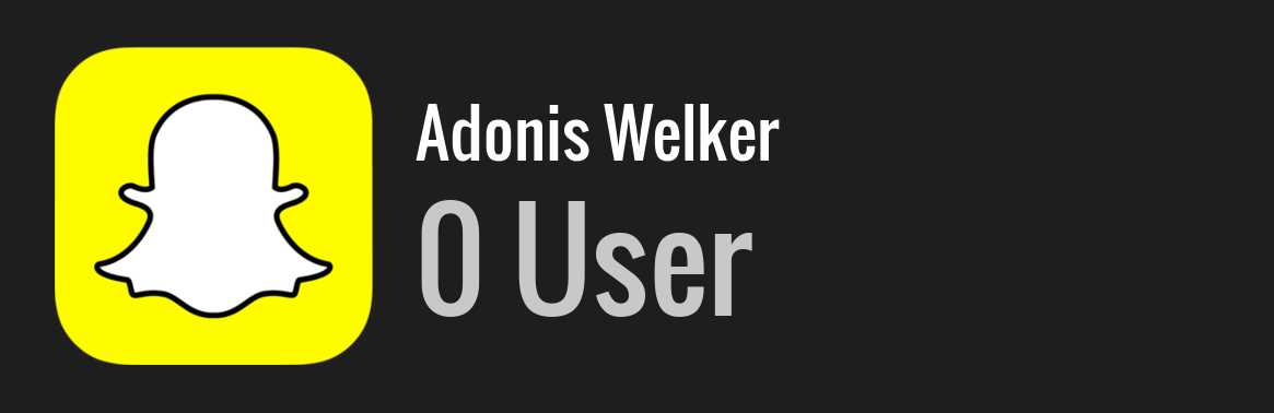 Adonis Welker snapchat