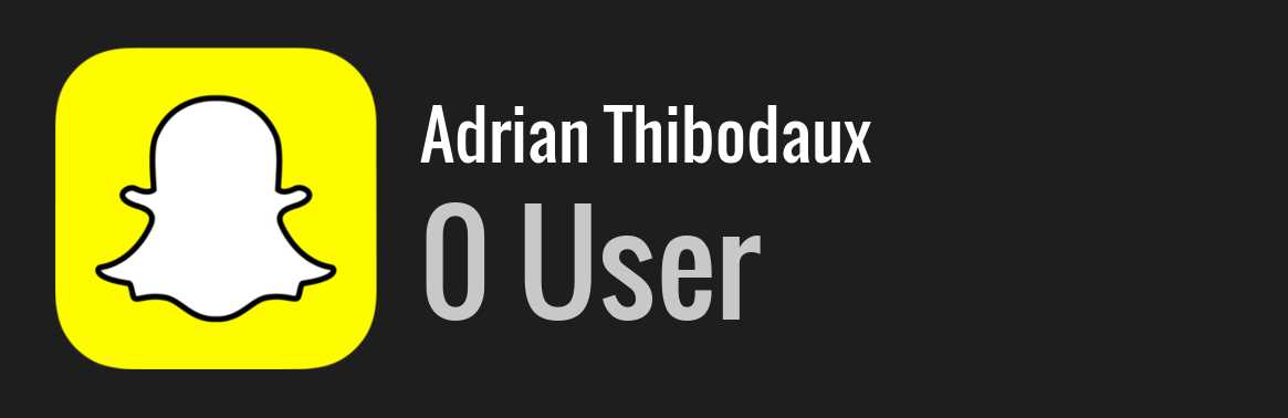Adrian Thibodaux snapchat