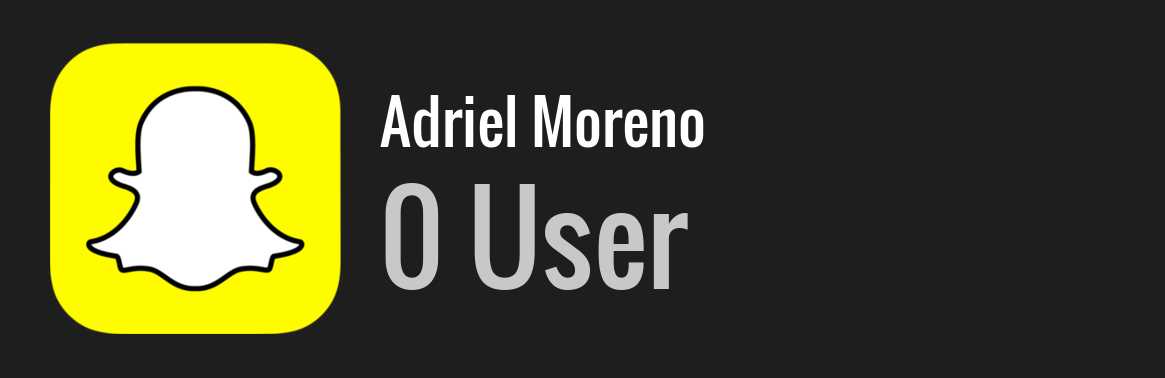 Adriel Moreno snapchat