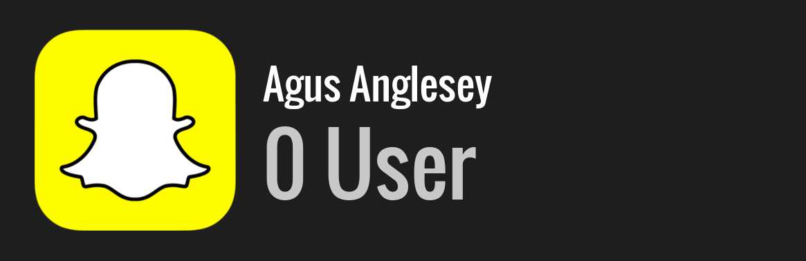 Agus Anglesey snapchat