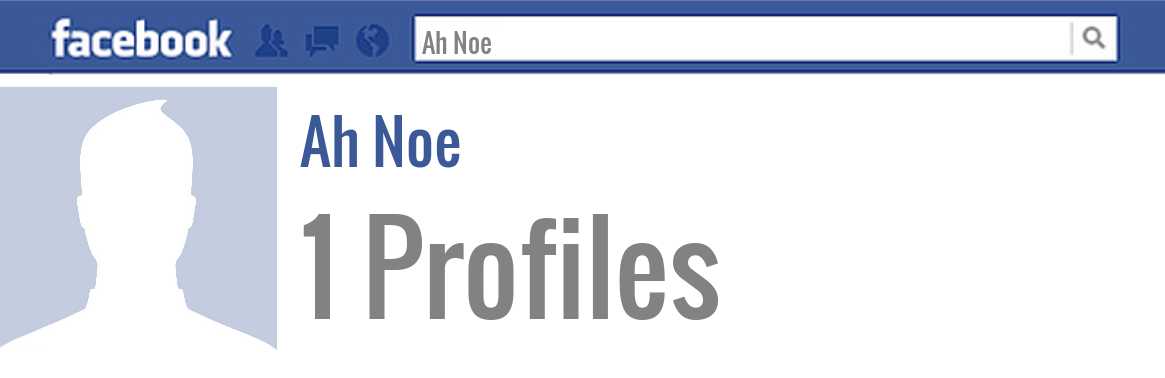 Ah Noe facebook profiles