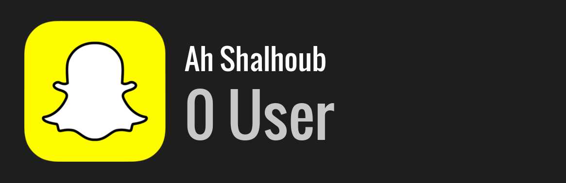 Ah Shalhoub snapchat