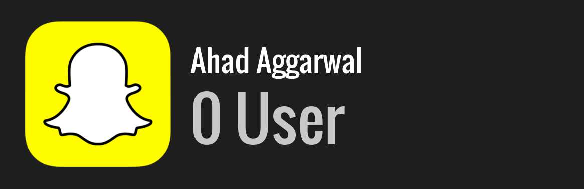 Ahad Aggarwal snapchat