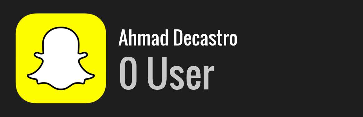 Ahmad Decastro snapchat
