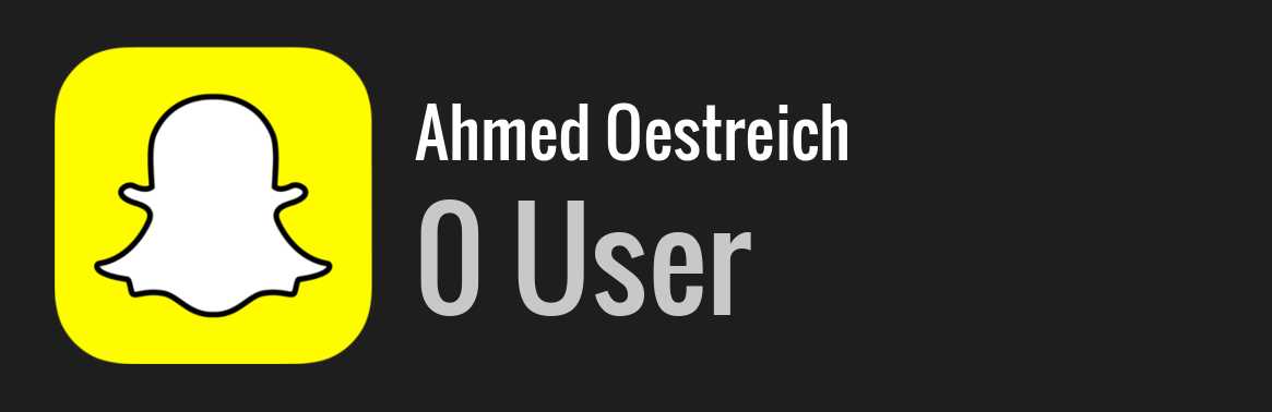 Ahmed Oestreich snapchat