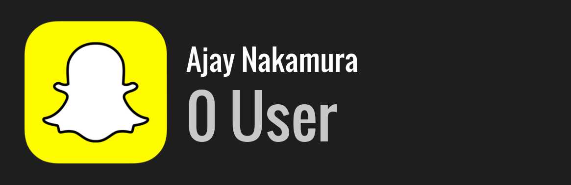 Ajay Nakamura snapchat
