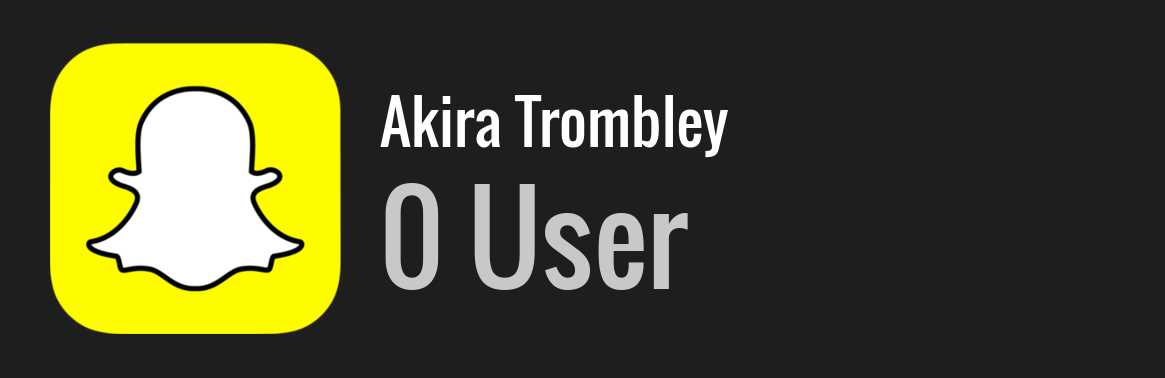 Akira Trombley snapchat