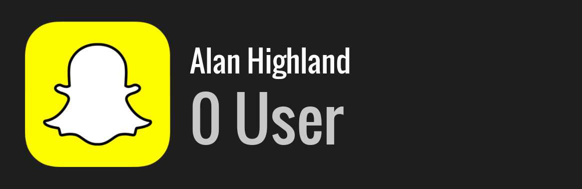 Alan Highland snapchat