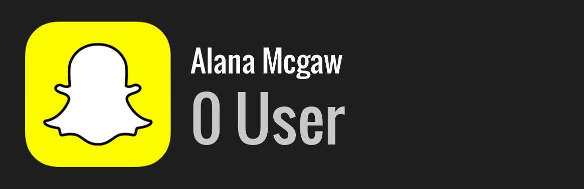 Alana Mcgaw snapchat