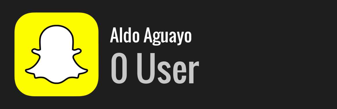Aldo Aguayo snapchat