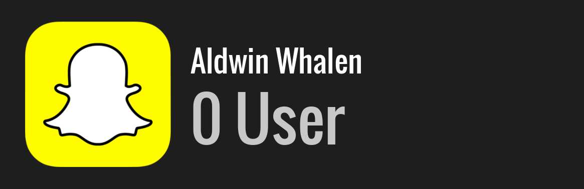 Aldwin Whalen snapchat