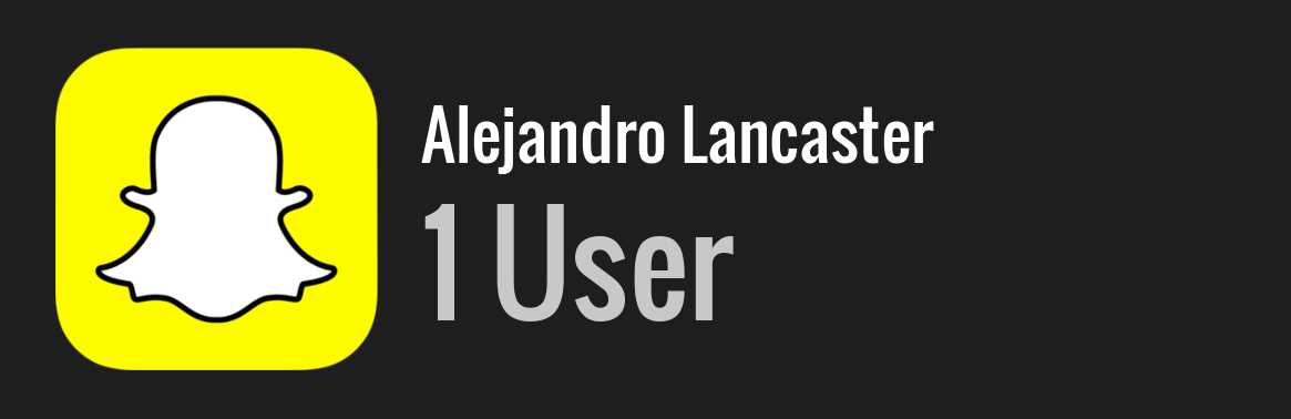 Alejandro Lancaster snapchat