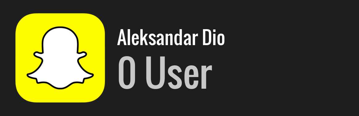 Aleksandar Dio snapchat