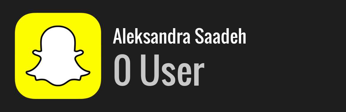 Aleksandra Saadeh snapchat