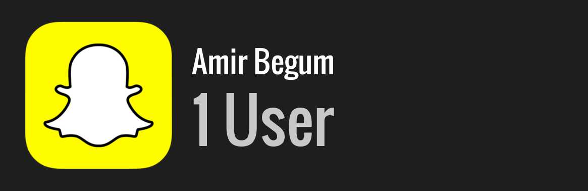 Amir Begum snapchat