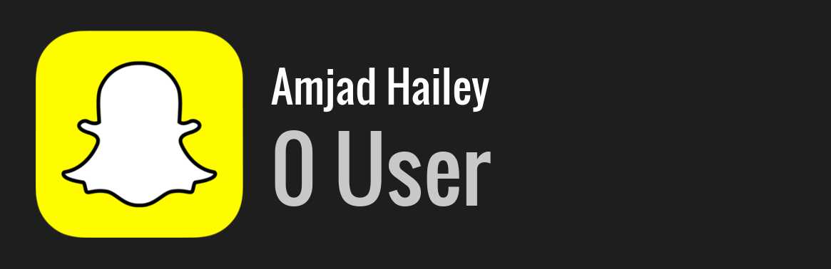 Amjad Hailey snapchat