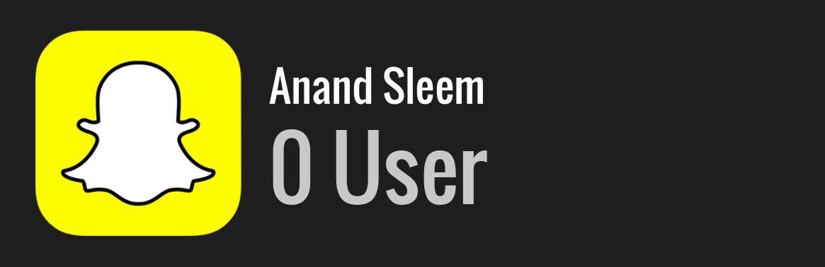 Anand Sleem snapchat