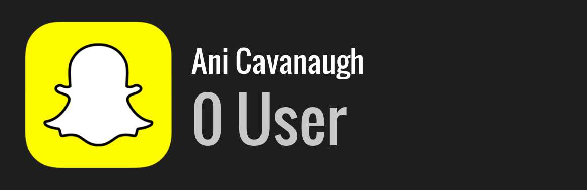 Ani Cavanaugh snapchat