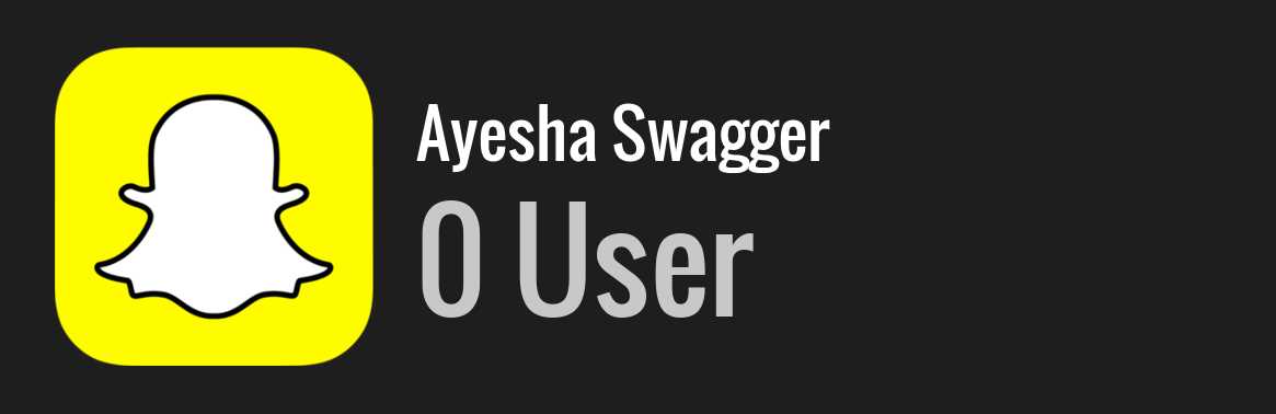 Ayesha Swagger snapchat