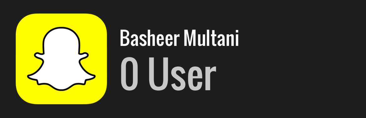 Basheer Multani snapchat