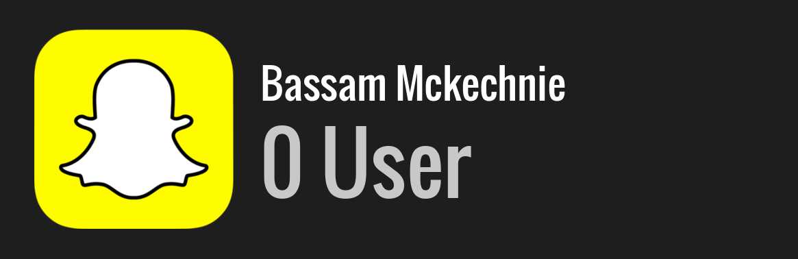 Bassam Mckechnie snapchat