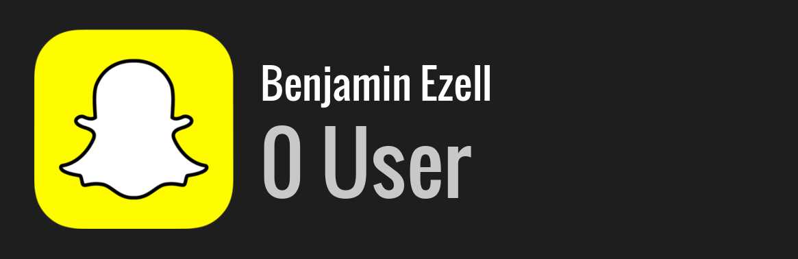Benjamin Ezell snapchat