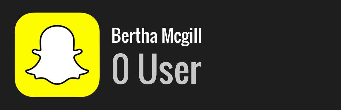 Bertha Mcgill snapchat