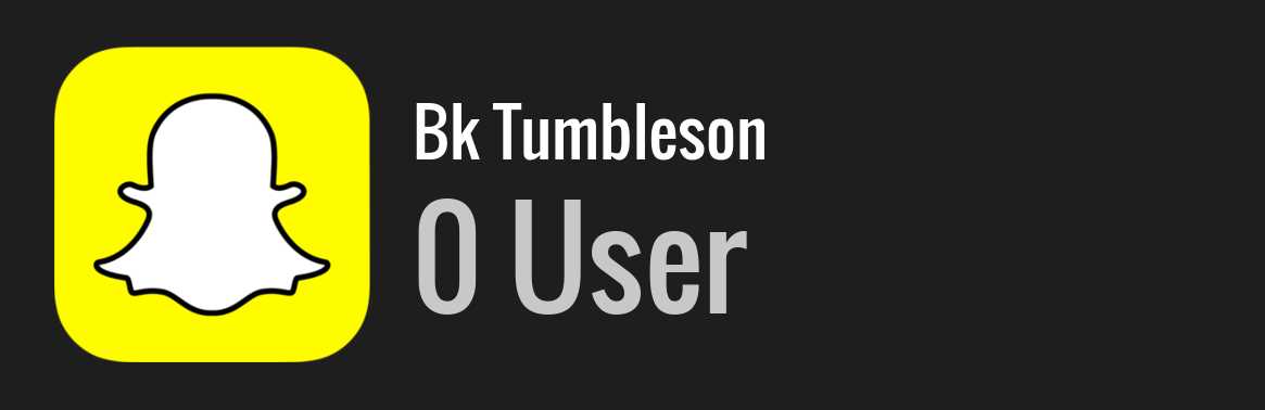 Bk Tumbleson snapchat