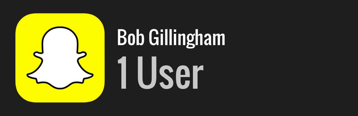 Bob Gillingham snapchat