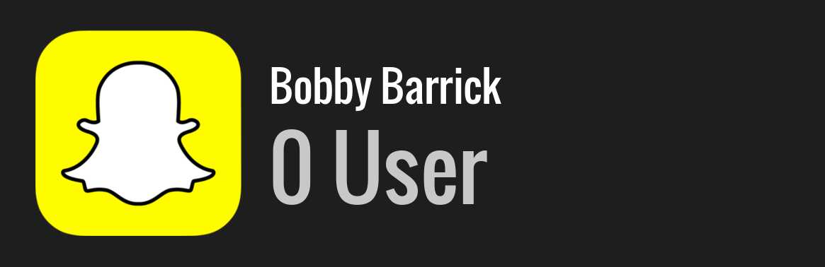 Bobby Barrick snapchat