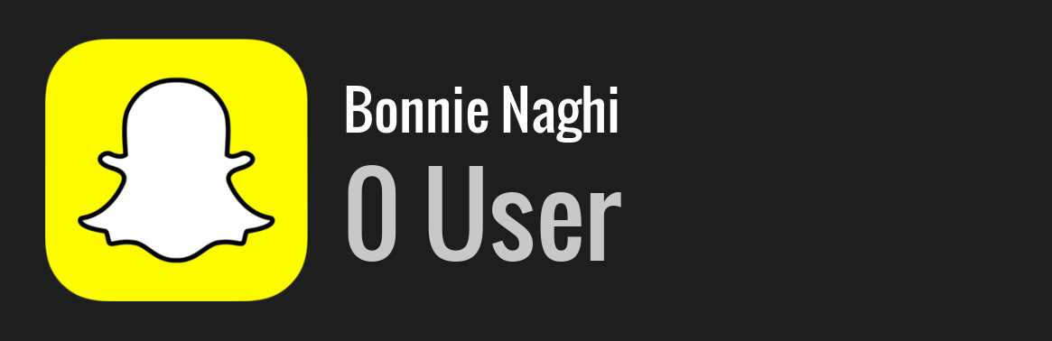 Bonnie Naghi snapchat