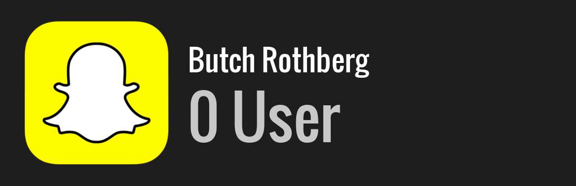 Butch Rothberg snapchat