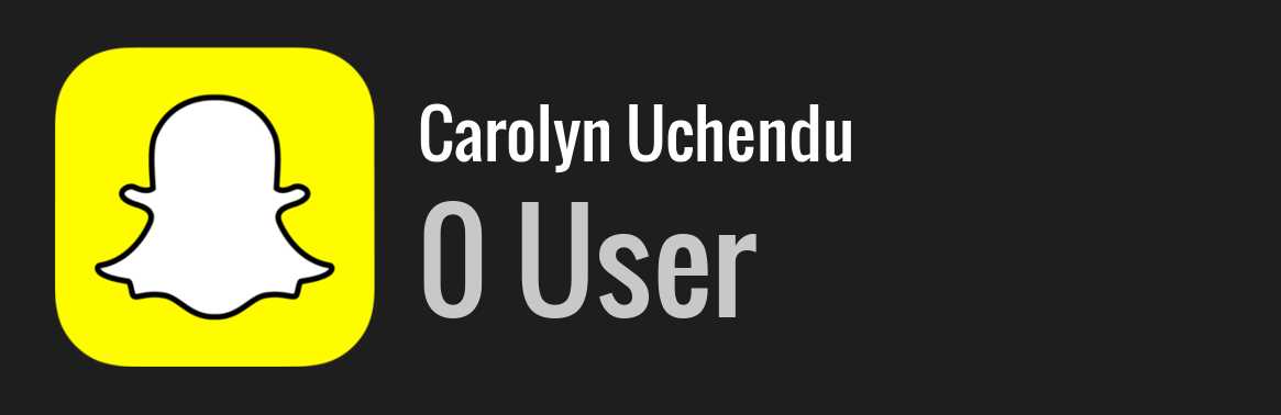 Carolyn Uchendu snapchat