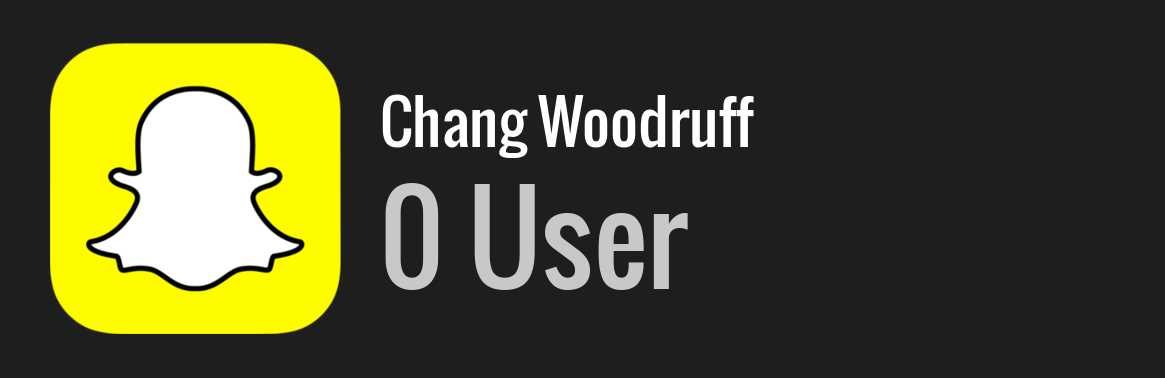 Chang Woodruff snapchat