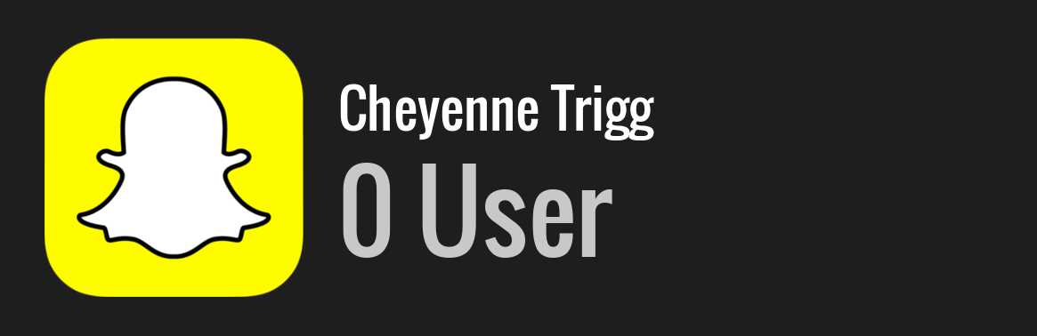 Cheyenne Trigg snapchat
