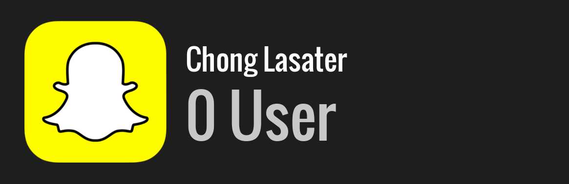 Chong Lasater snapchat