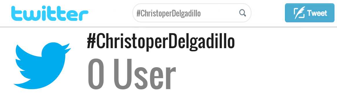 Christoper Delgadillo twitter account