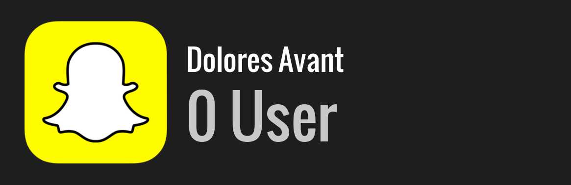 Dolores Avant snapchat