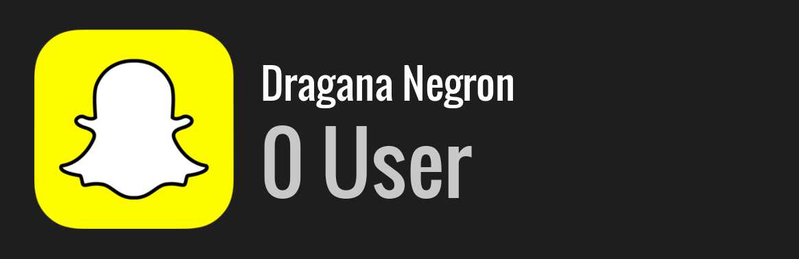 Dragana Negron snapchat