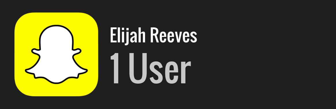 Elijah Reeves snapchat