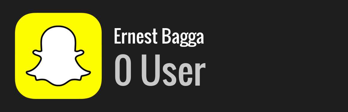 Ernest Bagga snapchat