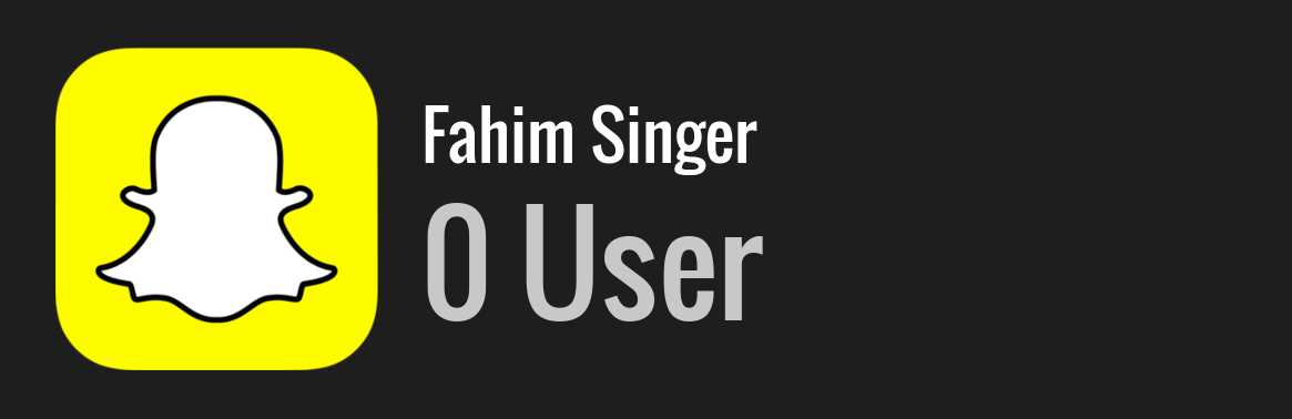 Fahim Singer snapchat