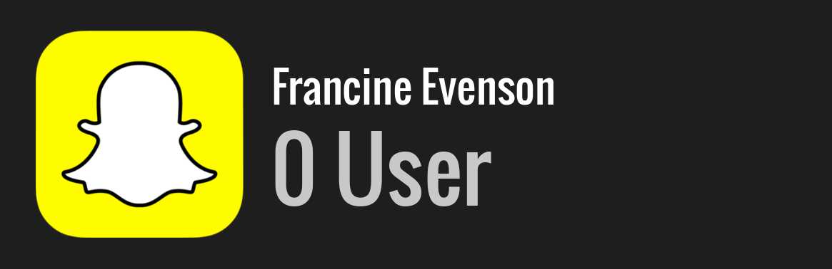 Francine Evenson snapchat