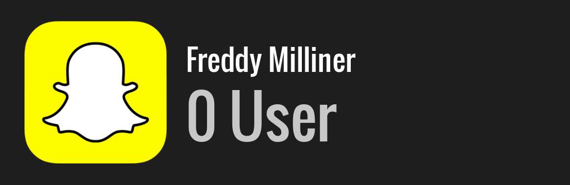 Freddy Milliner snapchat