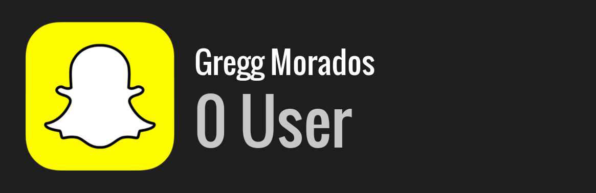 Gregg Morados snapchat