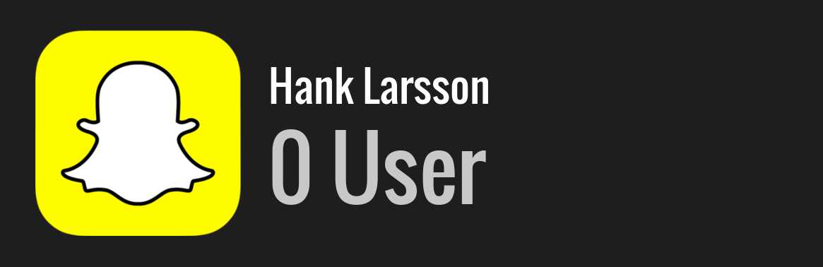 Hank Larsson snapchat